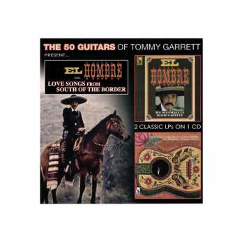 Tommy Garrett: El Hombre & Love Songs From South Of The Border