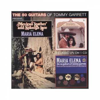 CD The 50 Guitars Of Tommy Garrett: Mexican Leather And Spanish Lace / Maria Elena 497922