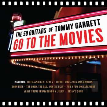 Tommy Garrett: The 50 Guitars Of Tommy Garrett: Go To The Movies