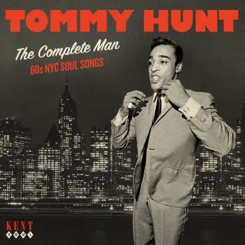 Tommy Hunt: The Complete Man - 60s NYC Soul Songs
