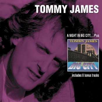 CD Tommy James: A Night In Big City....Plus 94340