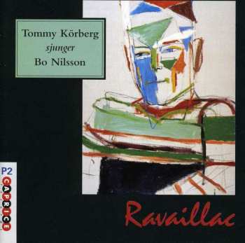 Album Tommy Körberg: Ravaillac (Tommy Körberg Sjunger Bo Nilsson)