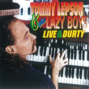 CD Tommy Lepson & The Lazy Boys: Live & Durty