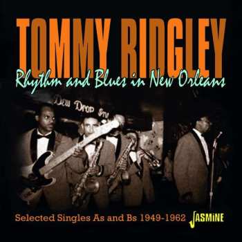 Tommy Ridgely: Rhythm & Blues In New Orleans