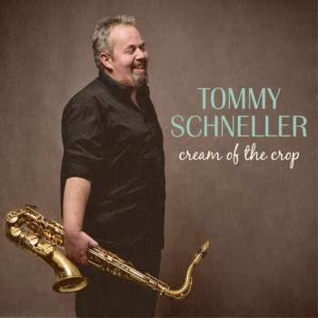 Album Tommy Schneller: Cream Of The Crop