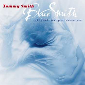 Album Tommy Smith: BlueSmith