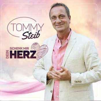 Album Tommy Steib: Schenk Mir Dein Herz