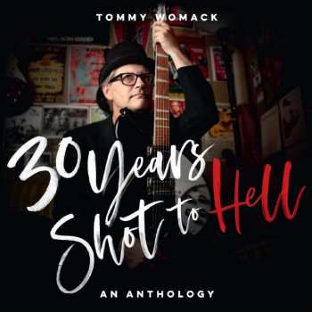 Album Tommy Womack: 30 Years Shot To Hell: A Tommy Womack Anthology