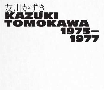 Tomokawa Kazuki: Kazuki Tomokawa 1975-1977
