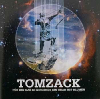 Album Tomzack: Für Ihn Gab Es Nirgends Ein Grab Mit Blumen