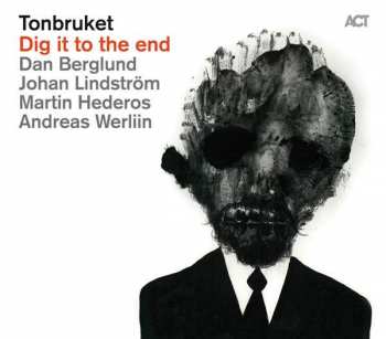 Album Tonbruket: Dig It To The End
