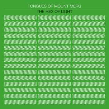 Album Tongues Of Mount Meru: The Hex Of Light