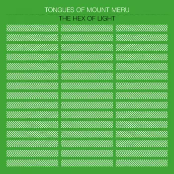 Tongues Of Mount Meru: The Hex Of Light