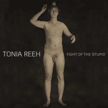 Album Tonia Reeh: Fight Of The Stupid