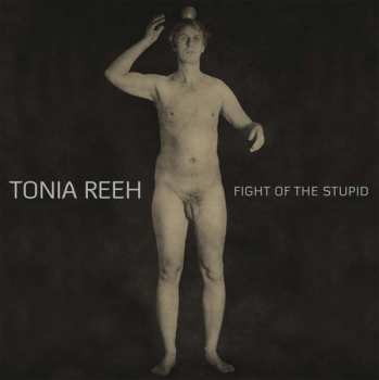 CD Tonia Reeh: Fight Of The Stupid 286878