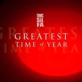 Album Tonic Sol-Fa: Greatest Time Of Year