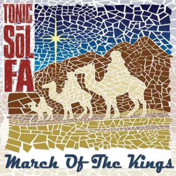 Tonic Sol-Fa: March Of The Kings