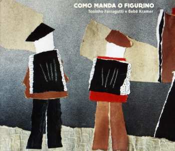 Album Toninho Ferragutti: Como Manda O Figurino