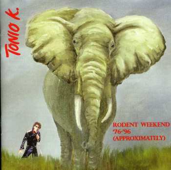 Album Tonio K.: Rodent Weekend '76-'95 (Approximately)