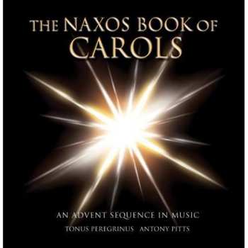 Album Tonus Peregrinus: The Naxos Book Of Carols (An Advent Sequence In Music)
