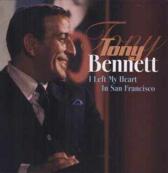 Album Tony Bennett: I Left My Heart In San Francisco