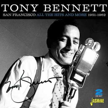 Album Tony Bennett: San Francisco: All The Hits And More 1951 - 1962