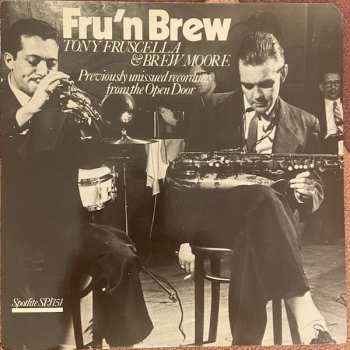 LP Tony Fruscella: Fru'n Brew (Previously Unissued Recordings From The Open Door) 485119