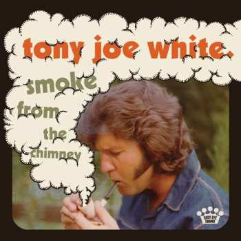 Album Tony Joe White: Smoke From The Chimney