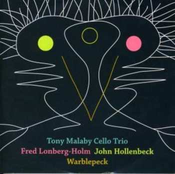 Album Tony Malaby Cello Trio: Warblepeck