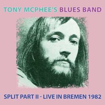 Album Tony McPhee Band: Split Part II - Live In Bremen 1982