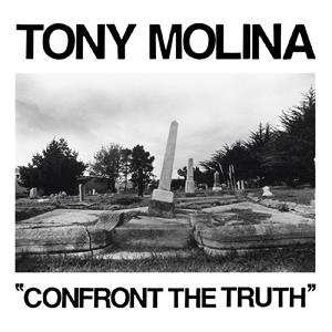 LP Tony Molina: Confront The Truth 540671