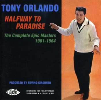 Album Tony Orlando: Halfway To Paradise - The Complete Epic Masters 1961-1964