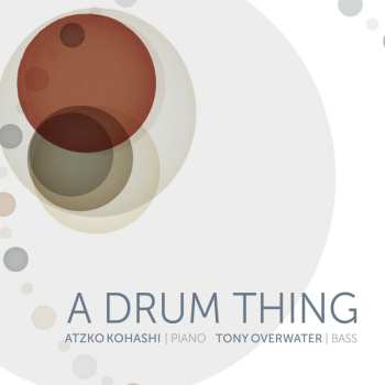 Album Tony Overwater & Atzko Kohashi: A Drum Thing