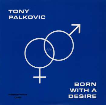 Album Tony Palkovic: Born With A Desire