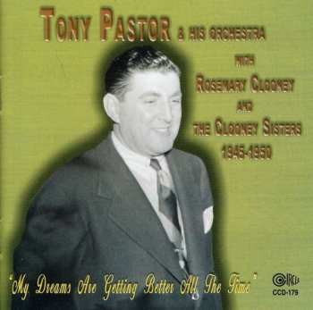 Album Tony Pastor And His Orchestra: My Dreams Are Getting Better All The Time 1945-1950