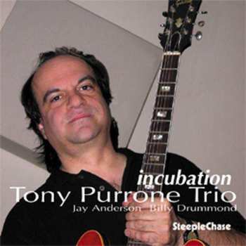 CD Tony Purrone Trio: Incubation 447748