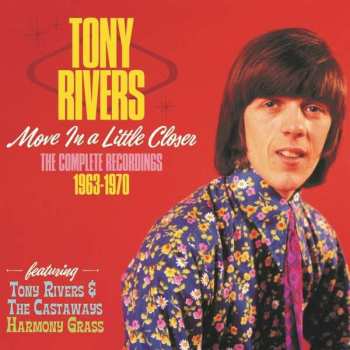 3CD Tony Rivers: Move In A Little Closer (The Complete Recordings 1963-1970) 487973
