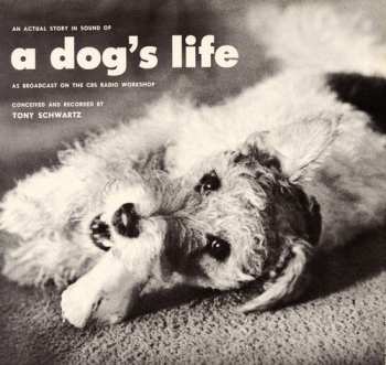 Album Tony Schwartz: An Actual Story In Sound Of  A Dog's Life