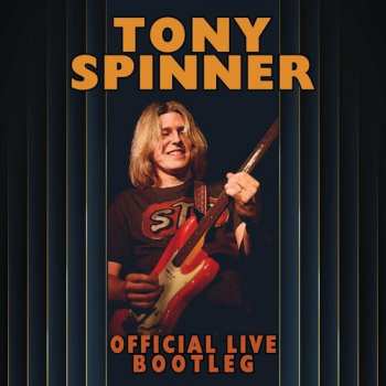 Album Tony Spinner: Official Live Bootleg 