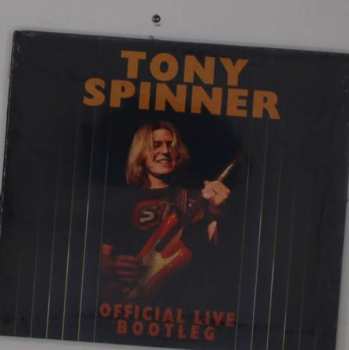 CD Tony Spinner: Official Live Bootleg  408542