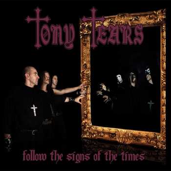 CD Tony Tears: Follow The Signs Of The Times 273755