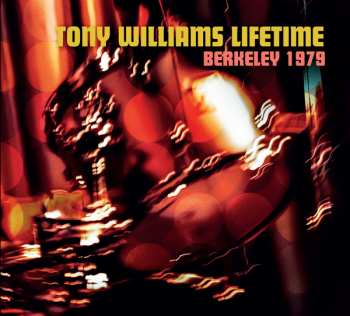 Album Tony Williams Lifetime: Berkeley 1979