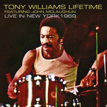LP Tony Williams Lifetime Featuring John Mclaughlin: Live In New York 1969 136740