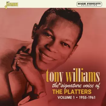 Tony Williams: The Signature Voice Of The Platters Vol.1  1955 - 1961