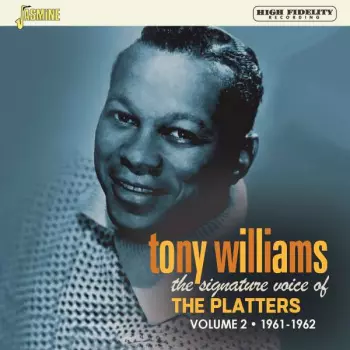Tony Williams: The Signature Voice Of The Platters Vol.2  1961 - 1962
