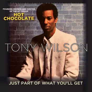 Tony Wilson: Just Part Of What You'll Get