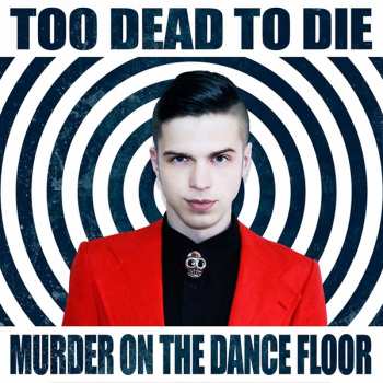Album Too Dead To Die: Murder On The Dance Floor