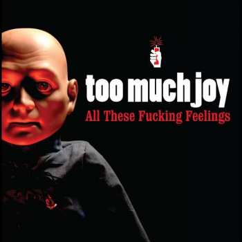 Album Too Much Joy: All These Fucking Feelings