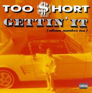 Album Too Short: Gettin' It (Album Number Ten)