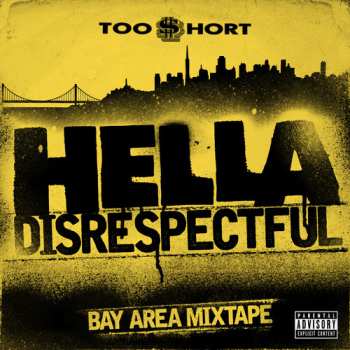 Album Too Short: Hella Disrespectful - Bay Area Mixtape
